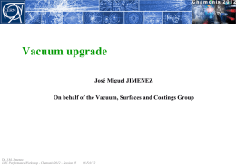 Vacuum upgrade José Miguel JIMENEZ  On behalf of the Vacuum, Surfaces and Coatings Group  Dr.