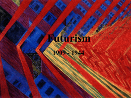 Futurism • 1911 - 1933  Futurism 1909 - 1944 Purpose • to express movement, particularly the accelerated locomotion of modern technological life through the fragmentation and splintering.