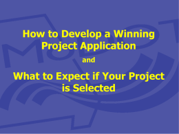 How to Develop a Winning Project Application and  What to Expect if Your Project is Selected.