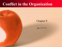 Conflict in the Organization  Chapter 9 (pp. 157-171) Overview  Communication & Conflict  Defining Conflict  Origins  Consequences  Factors Influencing Conflict  Conflict Styles  Disputes.
