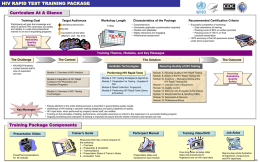 HIV RAPID TEST TRAINING PACKAGE Curriculum At A Glance Training Goal  Target Audiences  Participants will gain the knowledge and skills to perform HIV rapid tests.
