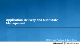 Application Delivery and User State Management What you need to know What the Desktop Optimization Pack Provides  Provide immediate ROI  •Regular updates •Faster upgrade cycle,
