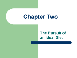 Chapter Two The Pursuit of an Ideal Diet I. The ABC’s of Eating for Health A.  Characteristics of a good diet plan (ABCMV) 1.  Adequacy: Provides all.