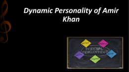 Dynamic Personality of Amir Khan Amir Khan …. A Dynamic Contributive Personality.