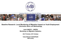 Baseline Research: Local Monitoring of Migration Impact on Youth Employment Information Basis and Methodology Joint UNECE – UNFPA Workshop on Migration Statistics 26-27 October,