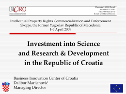 Planinska 1, 10000 Zagreb tel: +385 1 23 52 601 Faks: +385 1 23 52 615 E-mail: ured-bicro@bicro.hr  Intellectual Property Rights Commercialization and Enforcement Skopje,
