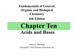 Fundamentals of General, Organic and Biological Chemistry 6th Edition  Chapter Ten Acids and Bases James E.