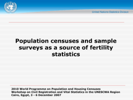 Population censuses and sample surveys as a source of fertility statistics  2010 World Programme on Population and Housing Censuses Workshop on Civil Registration and.