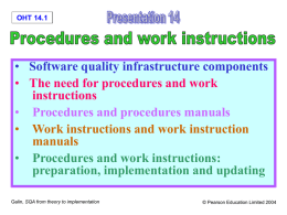 OHT 14.1  • Software quality infrastructure components • The need for procedures and work instructions • Procedures and procedures manuals • Work instructions and work.