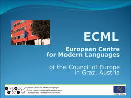 European Centre for Modern Languages of the Council of Europe in Graz, Austria.
