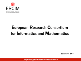European Research Consortium for Informatics and Mathematics  September 2015  Cooperating for Excellence in Research.