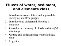 Fluxes of water, sediment, and elements class 1. Introduce instrumentation and approach for surveying and flow gauging 2.