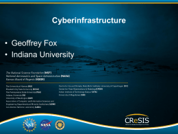 Cyberinfrastructure • Geoffrey Fox • Indiana University Data Analysis Cyberinfrastructure I • CReSIS is part of big data revolution – will reach petabyte of.