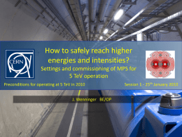 How to safely reach higher energies and intensities? Settings and commissioning of MPS for 5 TeV operation Preconditions for operating at 5 TeV in.
