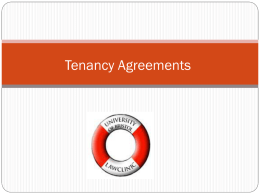 Tenancy Agreements Tenancy Agreements      Contract signed by each tenant In Bristol, usually 12 months Joint tenancy – all jointly responsible! Important that each tenant.