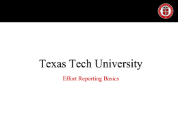 Texas Tech University Effort Reporting Basics Effort Defined • Effort is the portion of time spent on a given professional activity and expressed.