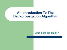 An Introduction To The Backpropagation Algorithm  Who gets the credit? Basic Neuron Model In A Feedforward Network      Inputs xi arrive through pre-synaptic connections Synaptic efficacy is modeled.