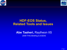 HDF-EOS Status, Related Tools and Issues Abe Taaheri, Raytheon IIS 2009 THG Briefing to ESDIS  Page 1