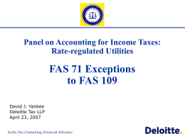 Panel on Accounting for Income Taxes: Rate-regulated Utilities  FAS 71 Exceptions to FAS 109 David J.