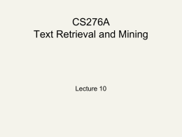 CS276A Text Retrieval and Mining  Lecture 10 Recap of the last lecture   Improving search results     Especially for high recall.