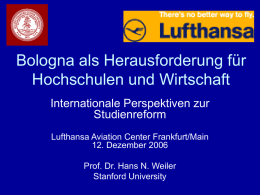 Bologna als Herausforderung für Hochschulen und Wirtschaft Internationale Perspektiven zur Studienreform Lufthansa Aviation Center Frankfurt/Main 12.