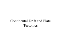 Continental Drift and Plate Tectonics The Permian Ice Age Problem Wegener’s Theory Confirmation of Continental Drift • World War II technology • International Geophysical Year (IGY) 1957-58 • Worldwide.