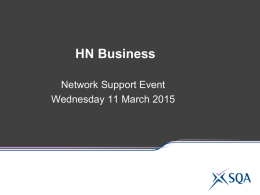 HN Business Network Support Event Wednesday 11 March 2015 Programme            SQA Update SEV Update Business Accounting – Introducing FRS102 E-Assessment: SOLAR CIT-eA Project – E-assessment within HN.