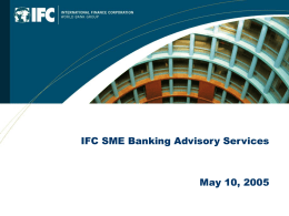 IFC SME Banking Advisory Services  May 10, 2005 SME Definitions Number of Employees  Revenues      10     Canada       Mexico  10   Country United States  European Union  South Africa1  Pakistan Turkey  > 10-20     > US$ 0.05 MM     Asset Base    >