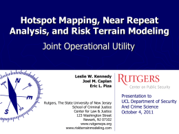 Hotspot Mapping, Near Repeat Analysis, and Risk Terrain Modeling Joint Operational Utility  Leslie W.