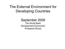 The External Environment for Developing Countries September 2009 The World Bank Development Economics Prospects Group.