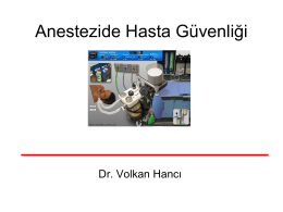 Anestezide Hasta Güvenliği  Dr. Volkan Hancı 1846 – W. Morton İlk eter anestezisi.