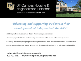 “Educating and supporting students in their development of independent life skills” o Helping students make informed choices about housing and roommates o Encouraging.