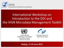 International Workshop on Introduction to the DDI and the IHSN Microdata Management Toolkit  UNITED NATIONS DEPARTMENT OF ECONOMIC AND SOCIAL AFFAIRS STATISTICS DIVISION  NATIONAL BUREAU OF STATISTICS OF.