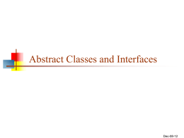 Abstract Classes and Interfaces  Dec-08-12 Eclipse trick    CTRL + D will remove lines Organization    Bookmarks TODOs – marking something as //TODO allows you to easily search.