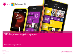GK-Begeisterungskampagne Aktionsbriefing IVS-GK - Confidential - GK-BEgeistreungskampagne ANGEBOT „2 FÜR 1“ GRATIS: Microsoft Lumia 435 Nokia Lumia 930 im Tarif Magenta Mobil  M  Business mit Handy  +  nur  8,36 €  Microsoft Lumia.
