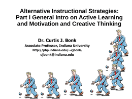 Alternative Instructional Strategies: Part I General Intro on Active Learning and Motivation and Creative Thinking Dr.