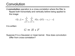 Convolution A convolution operation is a cross-correlation where the filter is flipped both horizontally and vertically before being applied to the image:  It is.