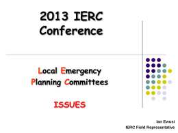 2013 IERC Conference Local Emergency Planning Committees ISSUES Ian Ewusi IERC Field Representative Statutes Federal Laws Adopted by Indiana & State Laws 42 USC 11001-11050 IC 13-25-1  IERC and.