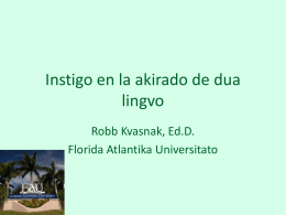 Instigo en la akirado de dua lingvo Robb Kvasnak, Ed.D. Florida Atlantika Universitato.