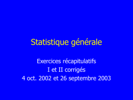 Statistique générale Exercices récapitulatifs I et II corrigés 4 oct. 2002 et 26 septembre 2003