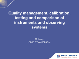 Quality management, calibration, testing and comparison of instruments and observing systems M. Leroy, CIMO ET on SBII&CM.