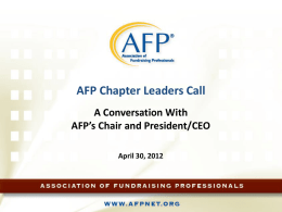 AFP Chapter Leaders Call A Conversation With AFP’s Chair and President/CEO April 30, 2012