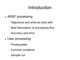 Introduction     ARSF processing   Objectives and what we deal with    Brief description of processing flow    Accuracy and error  User processing   Prerequisites    Common problems    Sample run.