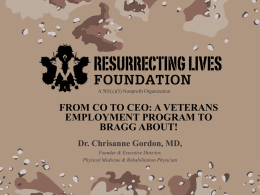 A 501(c)(3) Nonprofit Organization  FROM CO TO CEO: A VETERANS EMPLOYMENT PROGRAM TO BRAGG ABOUT! Dr.