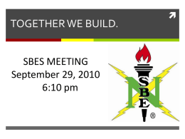 TOGETHER WE BUILD. SBES MEETING September 29, 2010 6:10 pm   MISSION STATEMENT  “To increase the number of culturally  responsible Black engineers who excel academically, succeed.