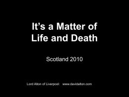 It’s a Matter of Life and Death Scotland 2010  Lord Alton of Liverpool: www.davidalton.com.