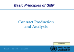 Basic Principles of GMP  Contract Production and Analysis  Section 7 Module 6  |  Slide 1 of 14  January 2006