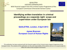 QUALETRA JUST/2011/JPEN/AG/2975 With financial support from the Criminal Justice Programme of the European Commission Directorate General Justice  Identifying written translation in criminal proceedings as a.
