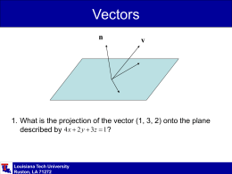 Vectors n  v  1. What is the projection of the vector (1, 3, 2) onto the plane described by 4 x  2 y.