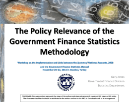 The Policy Relevance of the Government Finance Statistics Methodology Workshop on the Implementation and Links between the System of National Accounts, 2008 and the.
